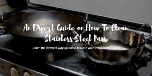 How to clean stainless steel pans