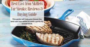 Best cast iron skillet for steak