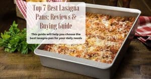 best lasagna pan