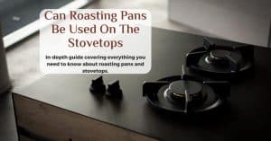 Can Roastin pans be used on the stovetops