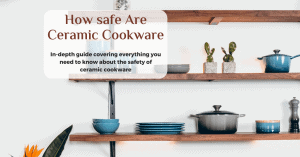 is ceramic cookware safe