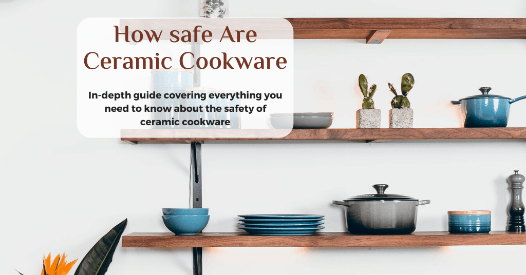 ceramic cookware is ceramic cookware safe